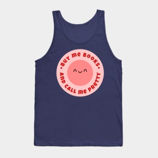 Buy me books and call me pretty Tank Top